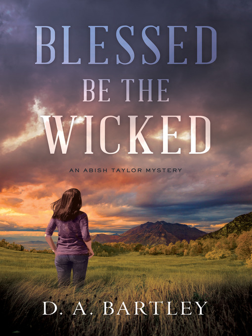 Title details for Blessed Be the Wicked by D. A. Bartley - Available